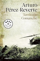 Arturo PÃ©rez-Reverte, Arturo Perez-Reverte, Arturo Pérez-Reverte - Territorio Comanche / Comanche Territory