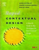 Karen Holtzblatt, Karen (Incontext Enterprises Holtzblatt, Holtzblatt Karen, Jessamyn Burns Wendell, Jessamyn Wendell, Jessamyn Burns Wendell... - Rapid Contextual Design
