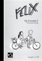 Rainer Nickel, Clement Utz, Klaus Westphalen - Felix - Die Fundgrube: Die Freiarbeit. Tl.2