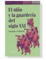 Joaquín Callabed Carracedo - El niño y la guardería del siglo XXI