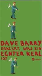 Dave Barry - Dave Barry erklärt, was ein echter Kerl ist