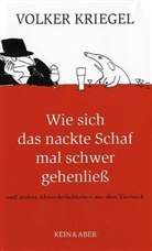 Volker Kriegel - Wie sich das nackte Schaf mal schwer gehen ließ