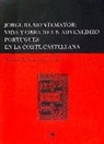 M. Dolores Esteva de Llovet - Jorge Montemayor : vida y obra de un advenedizo portugués en la corte castellana