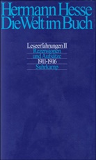 Hermann Hesse, Volke Michels, Volker Michels - Die Welt im Buch - 2: Leseerfahrungen II. Rezensionen und Aufsätze aus den Jahren 1911-1916