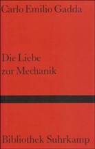 Carlo E. Gadda, Carlo Emilio Gadda - Die Liebe zur Mechanik