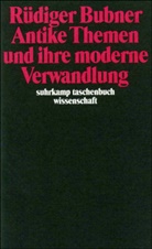 Rüdiger Bubner - Antike Themen und ihre moderne Verwandlung