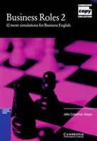 John Crowther-alwyn - Business Roles - Vol.2: 12 more simulations for Business English