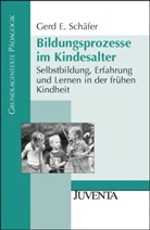 Schäfer, Gerd E Schäfer, Gerd E. Schäfer - Bildungsprozesse im Kindesalter