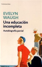 Evelyn Waugh - Una educacion incompleta