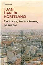 Juan Garcia Hortelano, Juan García Hortelano - Cronicas, invenciones, paseatas