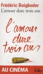 Frederic Beigbeder, Frédéric Beigbeder, Frederick Beigbeder - L'amour dure trois ans