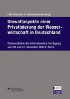 Frit Holzwarth, Fritz Holzwarth, R Andreas Kraemer, Alexander Carius, Fritz Holzwarth, R. Andreas Kraemer - Umweltaspekte einer Privatisierung der Wasserwirtschaft in Deutschland