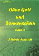 Jürgen Gruhle, Nauendorf Jürgen Gruhle - Ohne Gott und Sonnenschein Band II