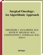 Constantine V. Godellas, Keith W. Millikan, Theodore J. Saclarides, Constantine V Godellas, Keit W Millikan, Keith W Millikan - Surgical Oncology