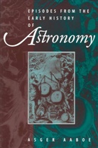 Asger Aaboe - Episodes From the Early History of Astronomy