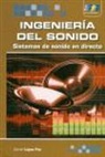 Daniel LÃ³pez Feo, Daniel López Feo - Ingeniería del sonido : sistemas de sonido en directo
