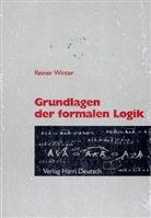 Reiner Winter - Grundlagen der formalen Logik
