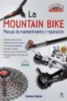 Thomas Rögner - La mountain bike : manual de mantenimiento y reparación : nueva edición actualizada