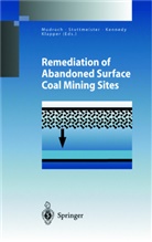 Christopher Kennedy, Christopher Kennedy et al, Helmut Klapper, Alena Mudroch, Ulrich Stottmeier, Ulric Stottmeister... - Remediation of Abandoned Surface Coal Mining Sites