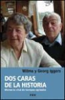 Georg G. Iggers, Wilma Iggers - Dos caras de la historia : memoria vital de tiempos agitados