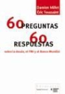Comité para la Abolición de la Deuda del Tercer Mundo, Damien Millet, Eric Toussaint, Éric Toussaint - 60 preguntas-60 respuestas sobre la deuda, el FMI y el Banco Mundial