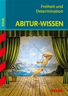Gertraud Nickl - STARK Ethik - Abitur-Wissen - Freiheit und Determination