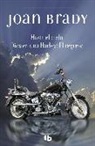Joan Brady - Hasta el cielo : Dios en una Harley : el regreso