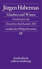 Jürgen Habermas, Jan Philip Reemtsma, Ja Philipp Reemtsma, Jan Philipp Reemtsma - Glauben und Wissen