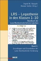 Ingrid M. Naegele, Renate Valtin - LRS, Legasthenie in den Klassen 1-10 - Bd.1: Grundlagen und Grundsätze der Lese-Rechtschreib-Förderung