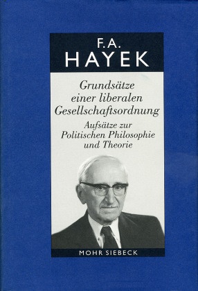 Friedrich A Von Hayek, Friedrich A. Hayek, Friedrich A. Von Hayek, Friedrich August von Hayek, Alfre Bosch, … - Gesammelte Schriften in deutscher Sprache - 5: Grundsätze einer liberalen Gesellschaftsordnung Aufsätze zur Politischen Philosophie und Theorie