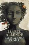 Isabel Allende - La isla bajo el mar
