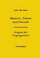 Hasso Ralf Stefen - Mauern, Türme und Portale - Zeugen der Vergangenheit