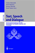Vaclav Matousek, Paul Mautner, Roman Moucek, Karel Tauser - Text, Speech and Dialogue