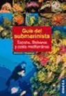 Matthias Bergbauer, Manuela Kirschner - Guía del submarinista : España, Baleares y costa mediteránea