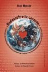 Fred Matser - Redescubre tu corazón : 7 claves para una transformación personal y planetaria que conducen a un viaje más allá de los límites de las propias creencias