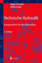 Ralph Schröder, Ulrich Zanke, Ulrich C. E. Zanke - Technische Hydraulik