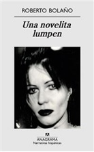 Roberto Bolano, Roberto Bolaño - Una novelita lumpen