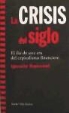 Ignacio Ramonet Mínged - La crisis del siglo : el fin de una era del capitalismo financiero