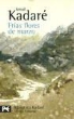 Ismail Kadare - Frías flores de marzo