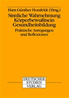 Hans G. Homfeldt, Han G Homfeldt, Hans Günther Homfeldt - Sinnliche Wahrnehmung, Körperbewußtsein, Gesundheitsbildung