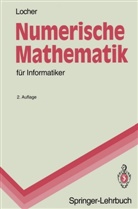 Franz Locher - Numerische Mathematik für Informatiker