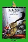 Pablo Albo, Jesús Aguado, Jesús Aguado Gutiérrez - Marabajo : Primer Premio del XXVII Concurso de Narrativa Infantil Vila d'Ibi