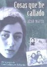 Azar Nafisi - COSAS QUE HE CALLADO