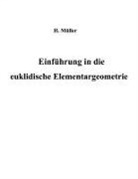 Harald Müller - Einführung in die euklidische Elementargeometrie