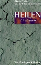 Gisela Friebel, Klaus Hoffmann, Klaus-Ulrich Hoffmann - Heilen ist einfach