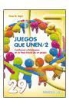 Klaus W. Vopel - Juegos que unen II : confianza y franqueza en al fase inicial de un grupo
