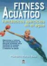 MaryBeth Pappas Baun - Fitness acuático : fantásticos ejercicios en el agua