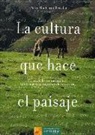 Pedro Montserrat Recoder, Pedro . . . [et al. Montserrat Recoder, Pedro . . . [et al. ] Montserrat Recoder - La cultura que hace el paisaje : escritos de un naturalista sobre nuestros recursos de montaña