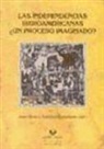 Juan Bosco Amores Carredano - Las independencias iberoamericanas ¿un proceso imaginado?
