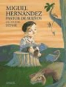 José Luis Ferris, Max Hierro Madrid - Miguel Hernández, pastor de sueños
